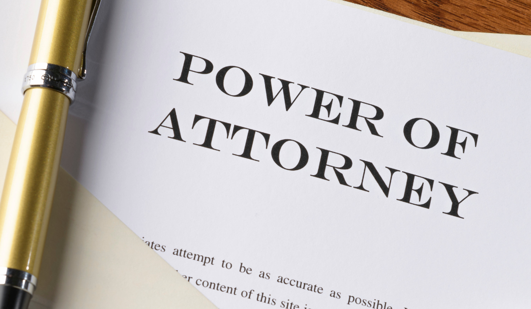 Why a Power of Attorney is Essential