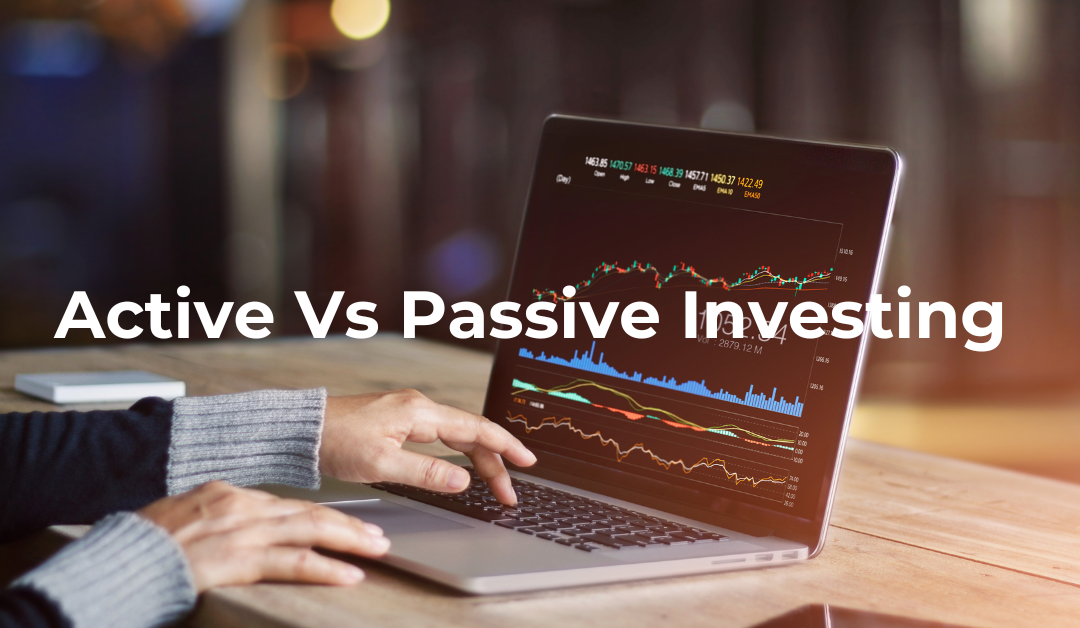 Passive vs Active Investing: Choosing the Best Approach for Your Financial Goals